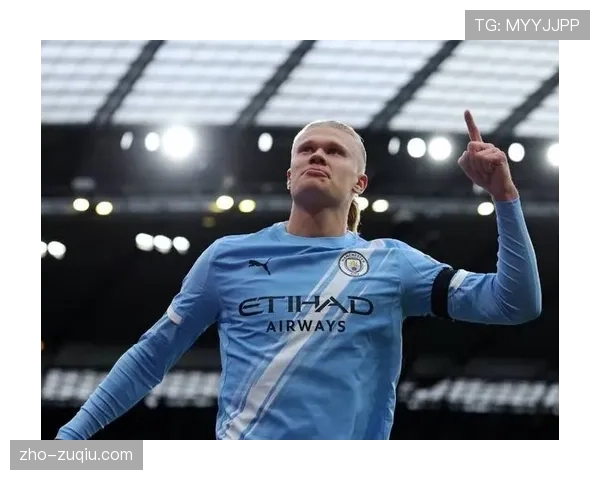 哈兰德领跑射手榜 曼城锋霸持续展现顶级进球效率 哈兰德领跑射手榜 曼城锋霸持续展现顶级进球效率